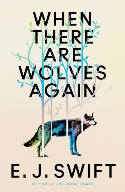 When There Are Wolves Again - Winner Of The Best Novel Award 2025 From The British Science Fiction Association