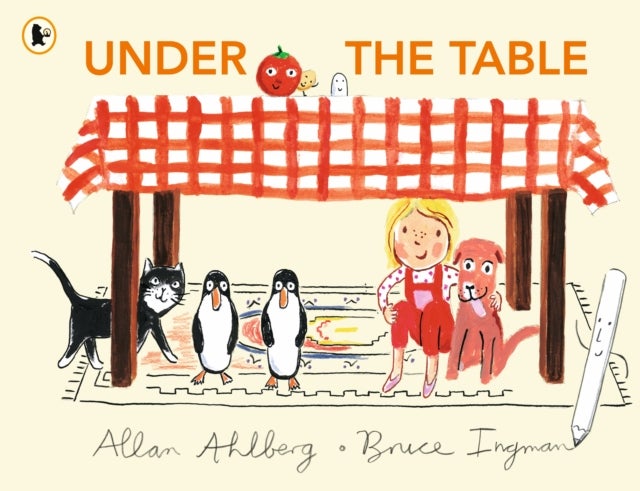 Under the Table - A brilliantly funny picture book from the legendary author of FUNNYBONES, EACH PEACH PEAR PLUM and PEEPO!