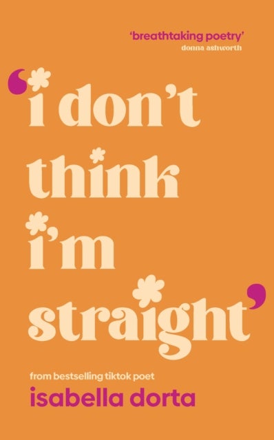I don't Think I'm Straight - Queer poems to celebrate you