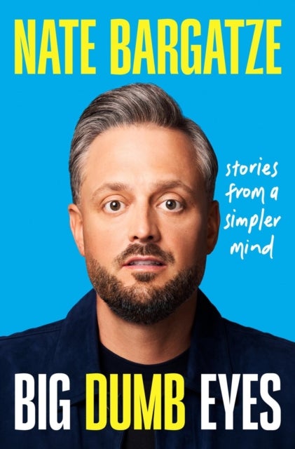 Big Dumb Eyes - Stories from a Simpler Mind