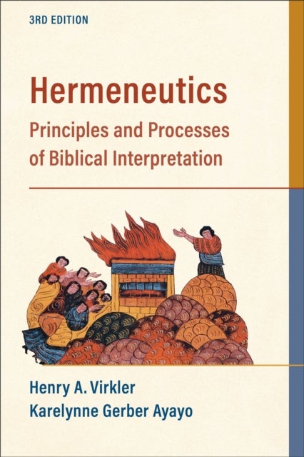 Hermeneutics ¿ Principles and Processes of Biblical Interpretation