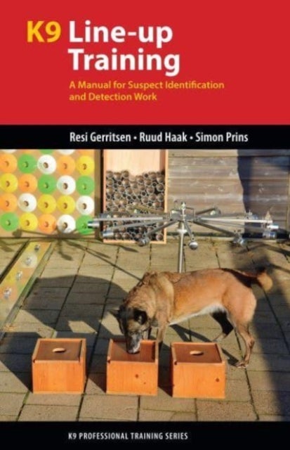 K9 Line-Up Training - A Manual for Suspect Identification and Detection Work