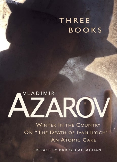 Three Books - Winter In the Country / On “The Death of Ivan Illych” / An Atomic Cake