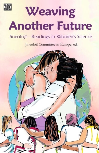 Weaving Another Future – Jineolojî Readings in Women′s Science
