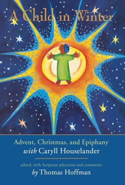 A Child in Winter - Advent, Christmas, and Epiphany with Caryll Houselander
