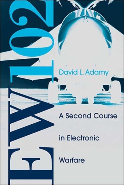 EW 102 - A Second Course in Electronic Warfare