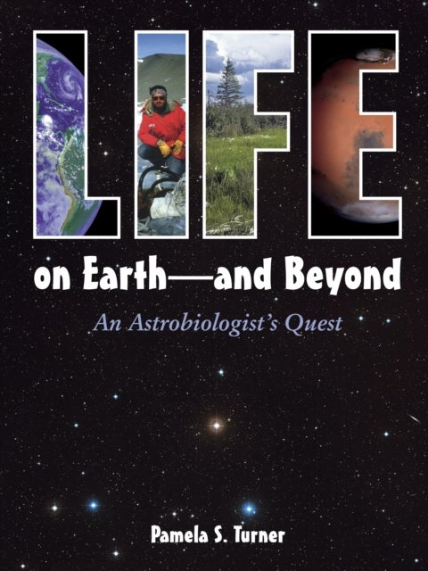Life on Earth - and Beyond - An Astrobiologist's Quest
