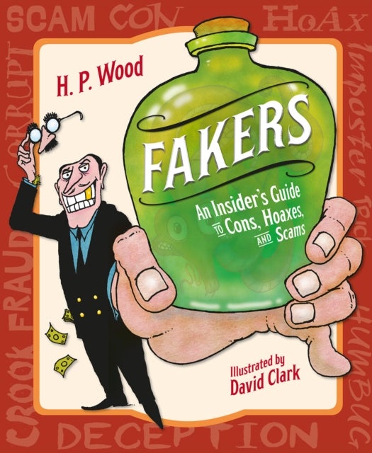 Fakers - An Insider's Guide to Cons, Hoaxes, and Scams