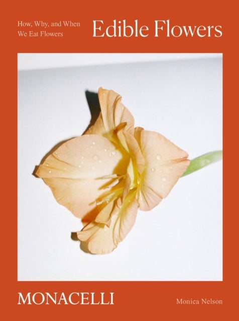 Edible Flowers - How, Why, and When We Eat Flowers