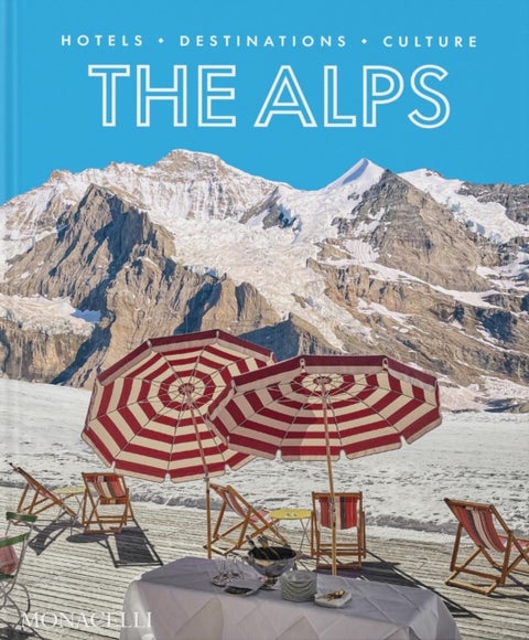 Alps - Hotels, Destinations, Culture
