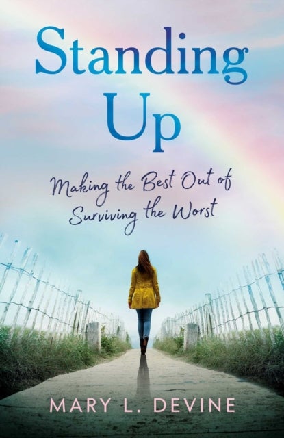 Standing Up - Making the Best Out of Surviving the Worst
