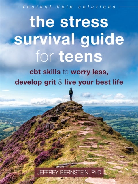 Stress Survival Guide for Teens - CBT Skills to Worry Less, Develop Grit, and Live Your Best Life