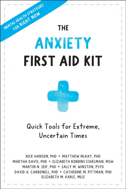 Anxiety First Aid Kit - Quick Tools for Extreme, Uncertain Times