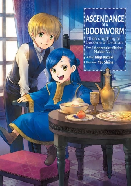 Ascendance of a Bookworm: Part 2 Volume 1 - Part 2 Volume 1