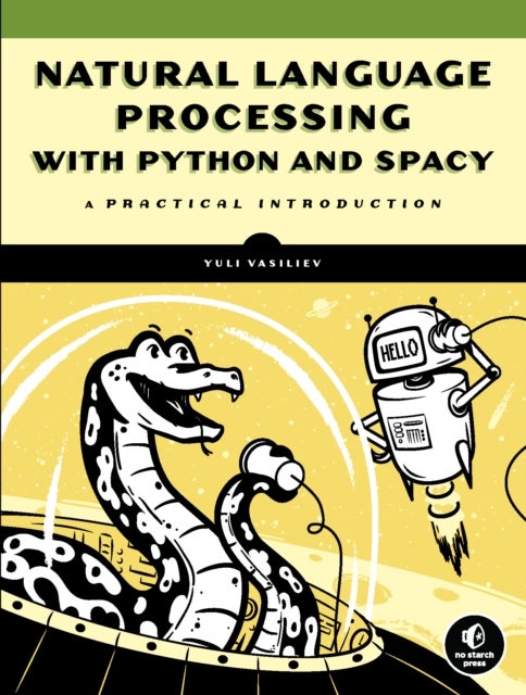 Natural Language Processing with Python and spaCy - A Practical Introduction