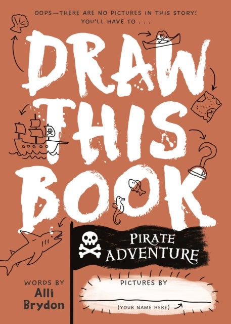 Pirate Adventure (Draw This Book) - A picture book about pirates that YOU can draw!