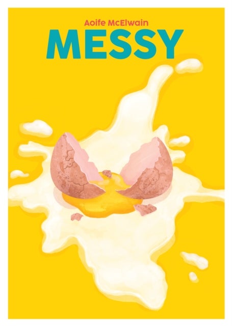 Messy - Simple Recipes for Chaotic Cooks