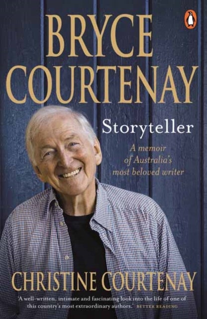 Bryce Courtenay - Storyteller - A Memoir of Australia's Most Beloved Writer