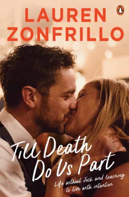 Till Death Do Us Part - Life without Jock and learning to live with intention