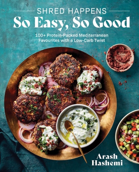 Shred Happens: So Easy, So Good - 100+ Protein-packed Mediterranean Favourites with a Low-carb Twist