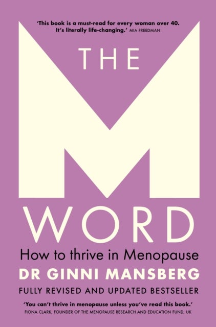 M Word - How to thrive in menopause; fully revised and updated bestseller