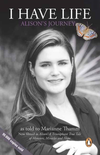 I Have Life - Alison's Journey