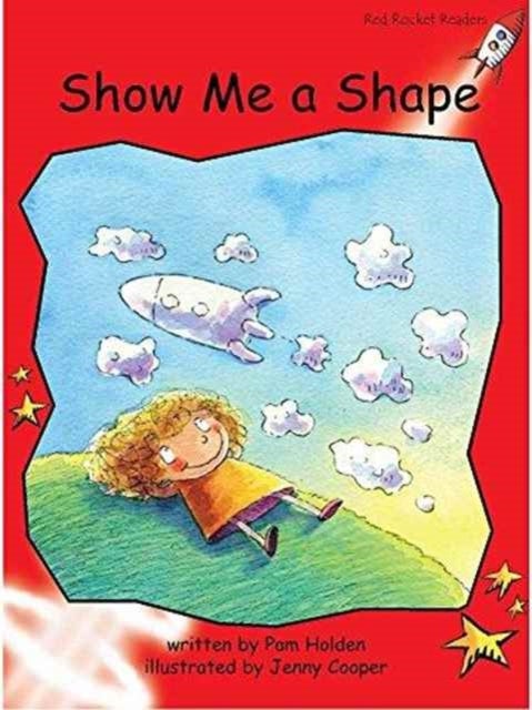 Red Rocket Readers - Early Level 1 Fiction Set A: Show Me a Shape Big Book Edition (Reading Level 4/F&P Level B)
