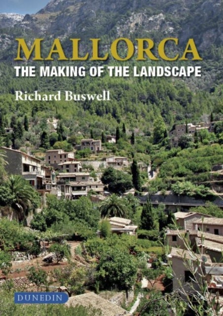 Mallorca – The Making of the Landscape - The Making of the Landscape