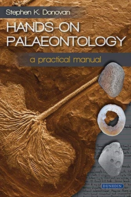 Hands–on Palaeontology – A Practical Manual - A Practical Manual