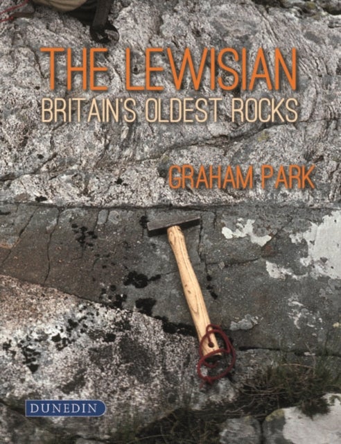 The Lewisian - Britain’s Oldest Rocks