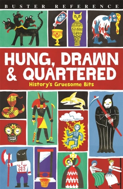 Hung, Drawn and Quartered - History's Gruesome Bits