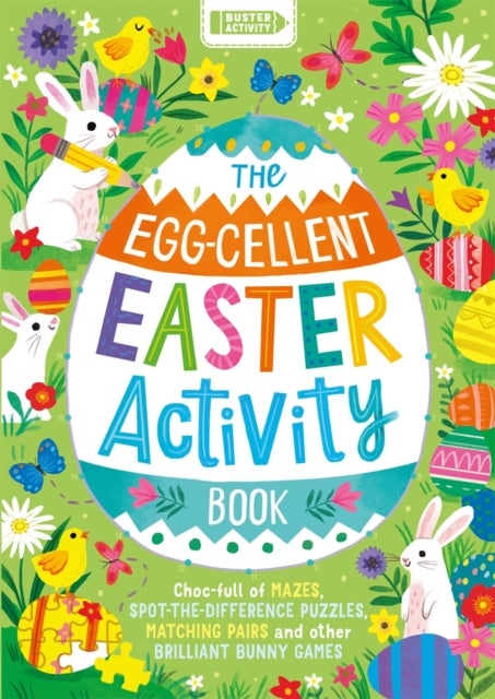 Egg-cellent Easter Activity Book - Choc-full of mazes, spot-the-difference puzzles, matching pairs and other brilliant bunny games