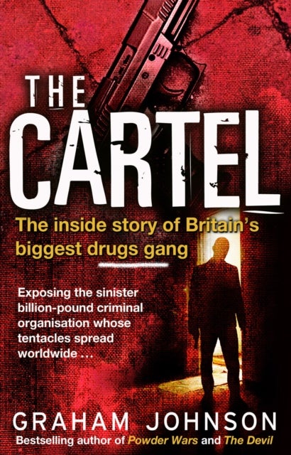 Cartel - The Inside Story of Britain's Biggest Drugs Gang