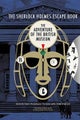 Sherlock Holmes Escape Book, The: The Adventure of the British Museum
