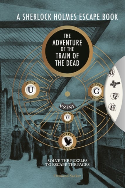 Sherlock Holmes Escape Book, A: The Adventure of the Train of the Dead - Solve the Puzzles to Escape the Pages