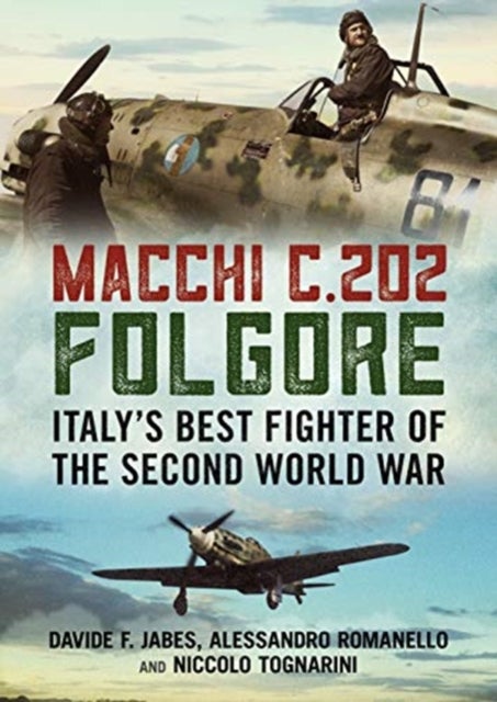 Macchi C.202 Folgore - Italy's Best Fighter of the Second World War
