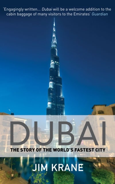 Dubai - The Story of the World's Fastest City