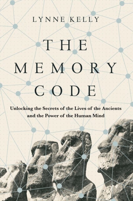 Memory Code - Unlocking the Secrets of the Lives of the Ancients and the Power of the Human Mind