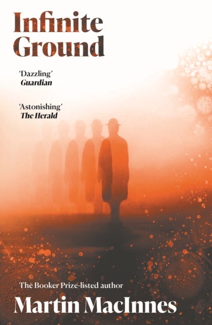 Infinite Ground - ‘A totally original, surreal mystery’ (Jeff VanderMeer) from the Booker Prize-listed author of In Ascension