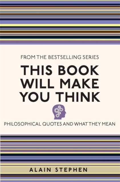 This Book Will Make You Think - Philosophical Quotes and What They Mean