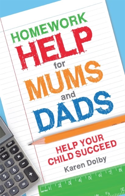 Homework Help for Mums and Dads - Help Your Child Succeed