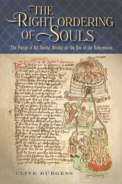 ''The Right Ordering of Souls'' - The Parish of All Saints' Bristol on the Eve of the Reformation