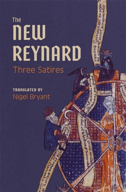 The New Reynard – Three Satires: Renart le Bestourné, Le Couronnement de Renart,  Renart le Nouvel