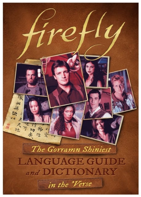 Firefly: The Gorramn Shiniest Language Guide and Dictionary in the ''Verse