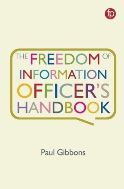 The Freedom of Information Officer''s Handbook