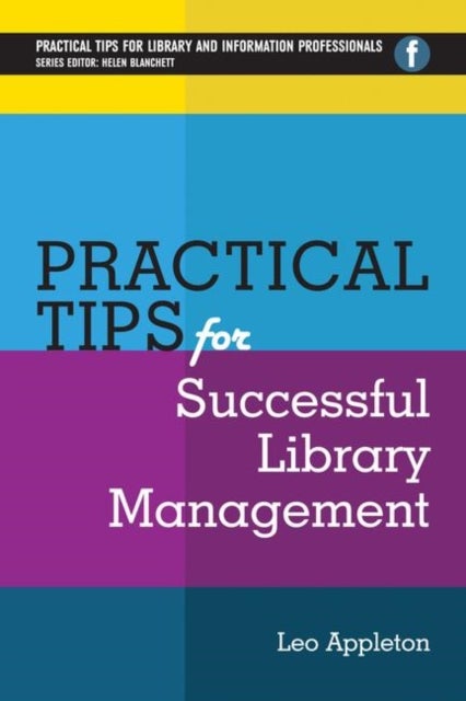 Practical Tips for Successful Library Management av Leo Appleton, Rowan Williamson, Natasha Howard