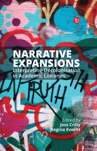 Narrative Expansions - Interpreting Decolonisation in Academic Libraries