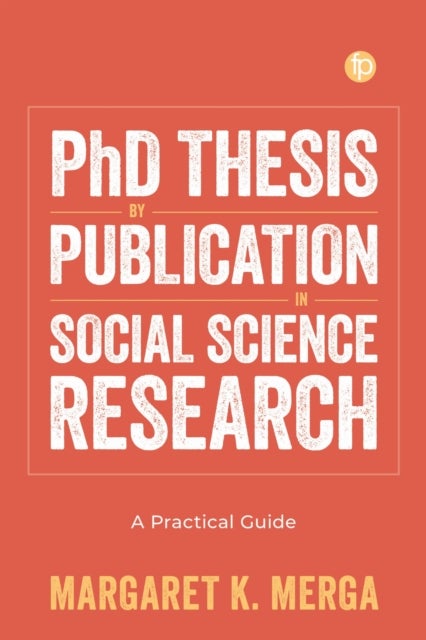 PhD Thesis by Publication in Social Science Research - A Practical Guide