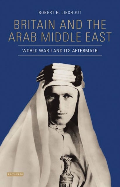 Britain and the Arab Middle East - World War I and its Aftermath