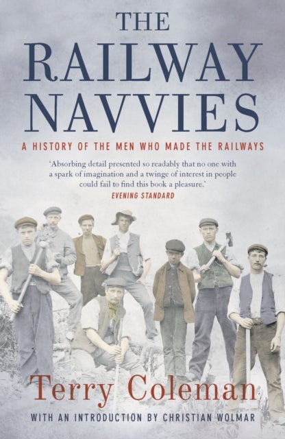 Railway Navvies - A History of the Men who Made the Railways